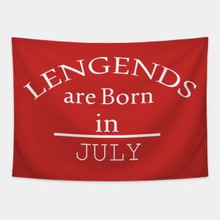 legends are born in july gift Tapestry