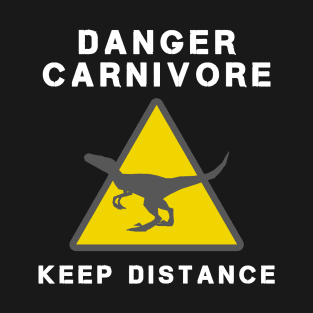 Warn sign dangerous carnivore raptor keep distance T-Shirt