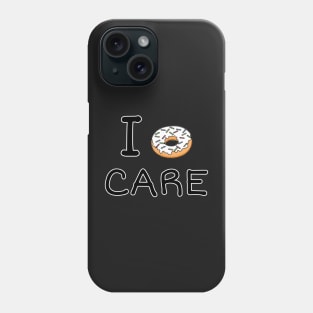 I Donut care Phone Case