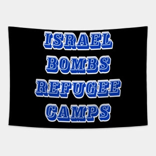 Israel Bombs Refugee Camps - Back Tapestry