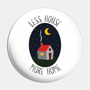 Less House, More Home Pin