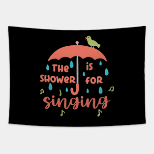 The Shower Is For Singing Tapestry