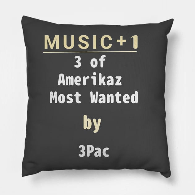 2PAC plus one is 3PAC and 3 of amerikaz most wanted plus one is 4 of amerikaz most wanted Pillow by abagold