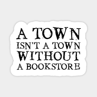 A Town isn't a Town... Magnet