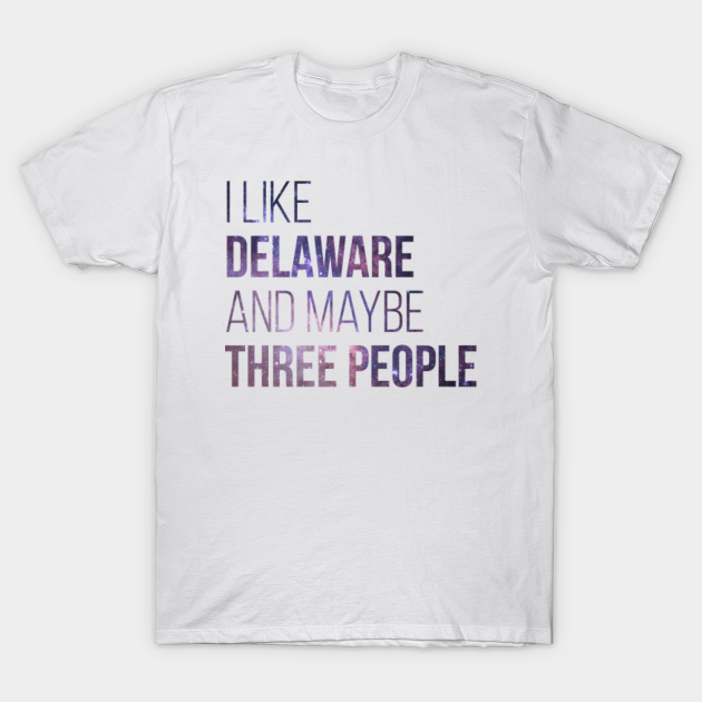 Discover Delaware State - Delaware State - T-Shirt