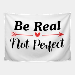 Be Real Not Perfect Tapestry