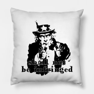 Uncle Sam - Shall Not Be Infringed Pillow