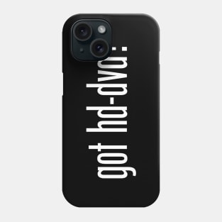 Got HD-DVD? Phone Case