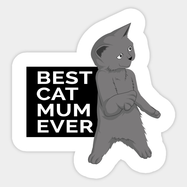 Best Cat Mum Ever Gift Idea For Cat Owner Cat Mum Sticker