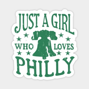 Philly Girl Philadelphia Just a Girl Who Loves Philly Magnet