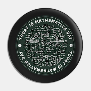 Today is Mathematics Day Badge Pin