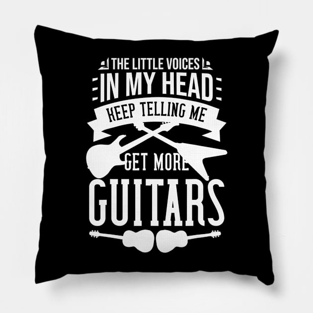 The Little Voices In My Head Keep Telling Me Get More Guitar Pillow by mccloysitarh