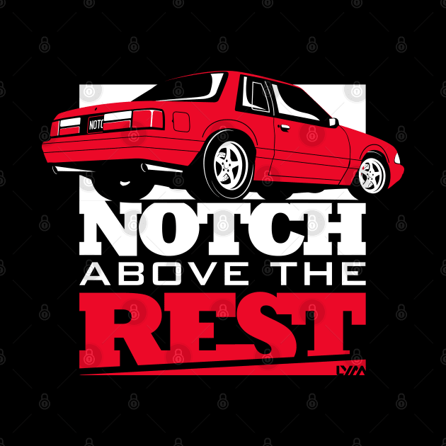 Notch Above the Rest Fox Body Ford Mustang by LYM Clothing