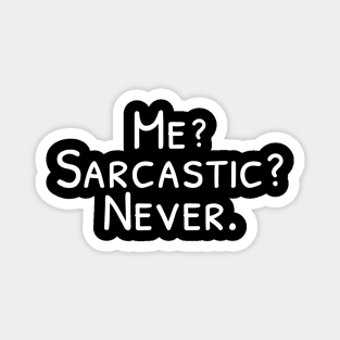 Me Sarcastic Never Funny Sarcasm Magnet