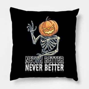 Never Better, Skeleton Design Pillow