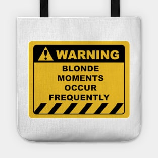 Human Warning Label / Sign BLONDE MOMENTS MAY OCCUR FREQUENTLY Sayings Sarcasm Humor Quotes Tote