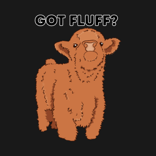 Got Fluff T-Shirt