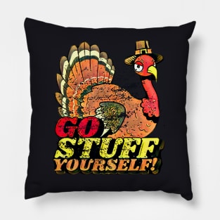 Thanksgiving Funny Turkey Go Stuff Yourself Pillow