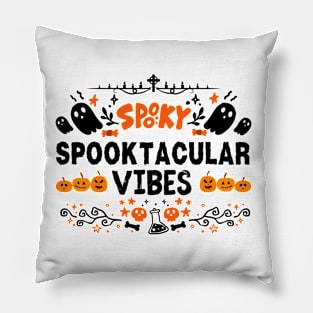 Spooktacular Vibes - Halloween Spooky Vibes funny Gift Idea Pillow