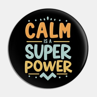 Colorful Calm Is A Super Power Design Pin