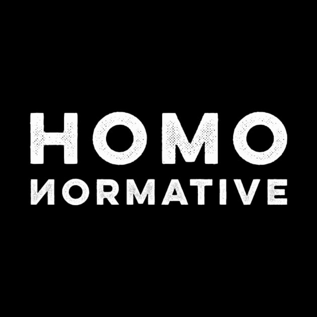 Homonormative by Lez Hang Out 