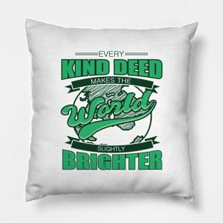 'Every Kind Deed Makes The World Slightly Brighter' Food and Water Relief Shirt Pillow