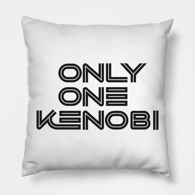 Only One Kenobi (Black) #01 Pillow by OnlyOneKenobi