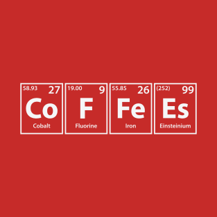 Coffees (Co-F-Fe-Es) Periodic Elements Spelling T-Shirt