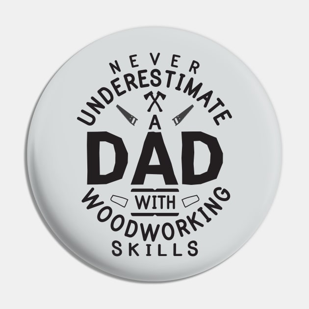 Funny Woodworking Carpentry Shirt For Carpenter Dad Gift For Do It Yourself Dads DIY / Handyman Dad Gift / Never Underestimate A Dad Old Man Pin by TheCreekman