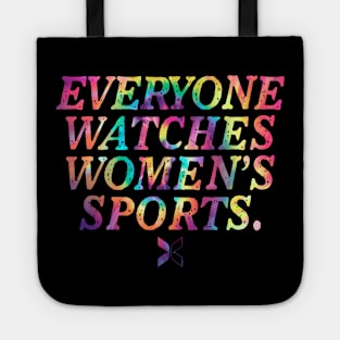 everyone watches women's sports Tote