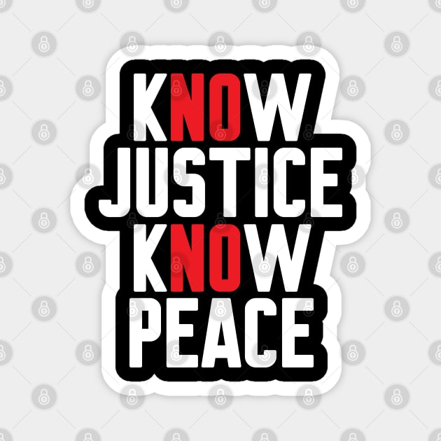 Know Justice Know Peace Magnet by WorkMemes