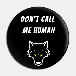 Don't Call Me Human Pin