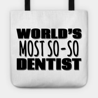 World's Most So-so Dentist Tote