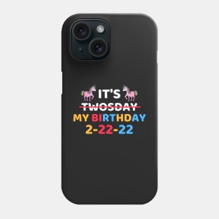 It's Twosday My Birthday 2-22-22, Cool Twosday Birthday Unicorn Phone Case