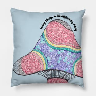 Psychedelic Mushroom - seeing things a bit differently lately Pillow