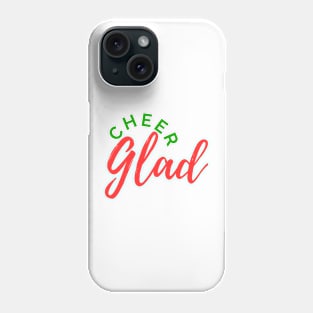 cheer Glad Phone Case