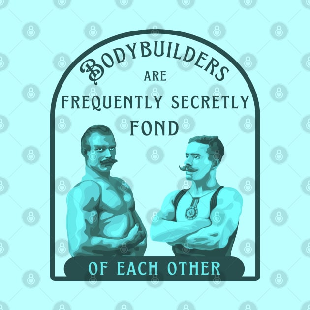 Bodybuilders are Frequently Secretly Fond of Each Other by Slightly Unhinged