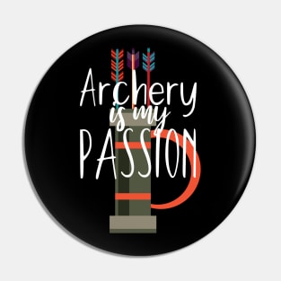 Archery is my passion Pin