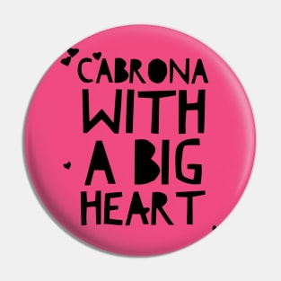 Cabrona with a big heart Pin