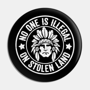 Native American No One Illegal Stolen Land Shirt Immigration Pin