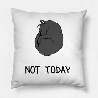 Not Today Pillow