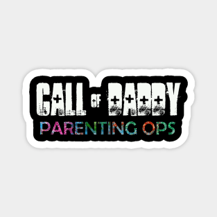 call of daddy parenting ops funny fathers day Magnet