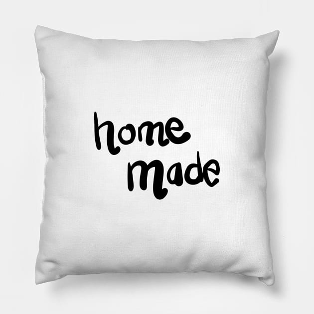 HOME MADE WITH LOVE Pillow by HAIFAHARIS