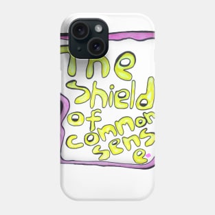 The Shield of Common Sense Phone Case