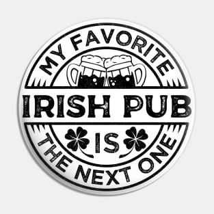 Saint Patrick My favorite Irish Pub is the Next One Black Vintage Pin