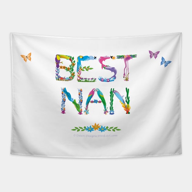 Best Nan - tropical wordart Tapestry by DawnDesignsWordArt