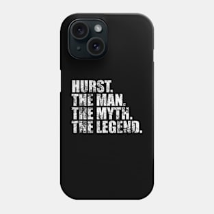 Hurst Legend Hurst Family name Hurst last Name Hurst Surname Hurst Family Reunion Phone Case