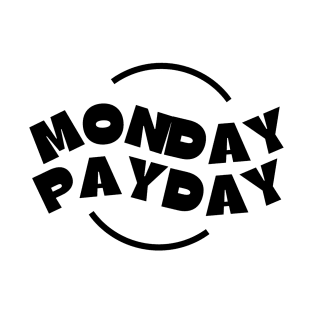 Monday PayDay (3) T-Shirt