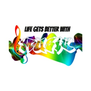 Life Gets Better With Music T-Shirt