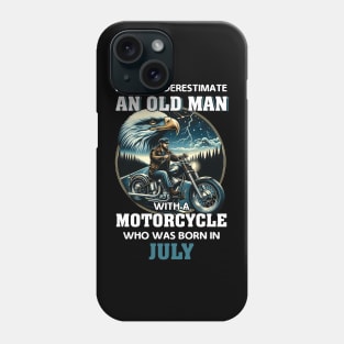 Eagle Biker Never Underestimate An Old Man With A Motorcycle Who Was Born In July Phone Case